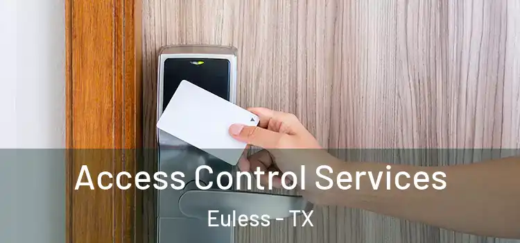 Access Control Services Euless - TX