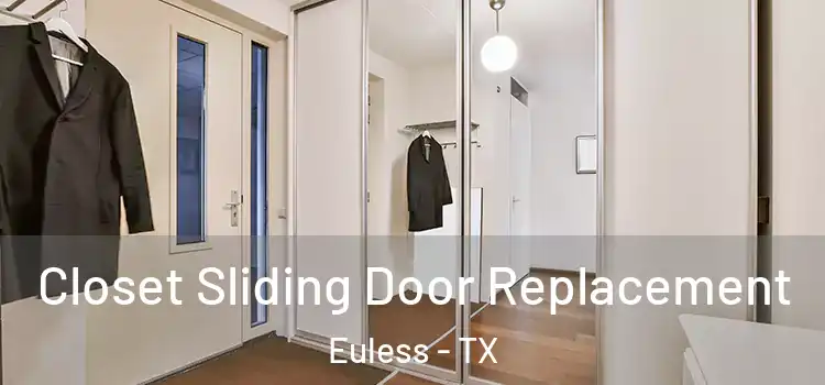 Closet Sliding Door Replacement Euless - TX
