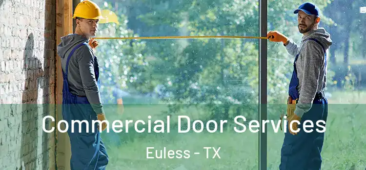 Commercial Door Services Euless - TX