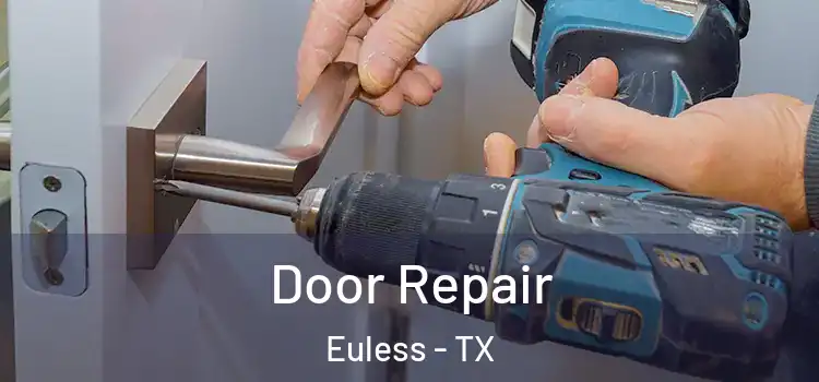 Door Repair Euless - TX