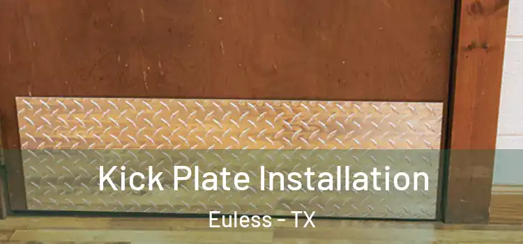 Kick Plate Installation Euless - TX