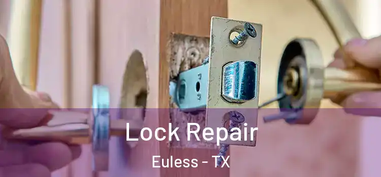 Lock Repair Euless - TX