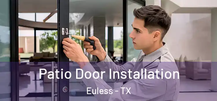 Patio Door Installation Euless - TX