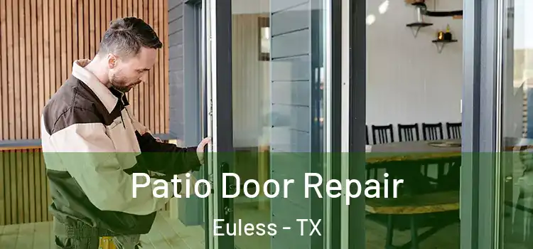 Patio Door Repair Euless - TX